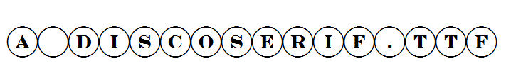 a_DiscoSerif.Ttf