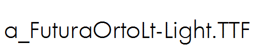 a_FuturaOrtoLt-Light.TTF