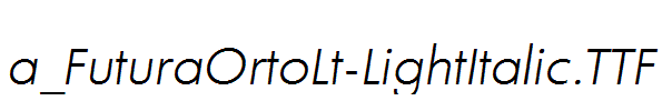 a_FuturaOrtoLt-LightItalic.TTF