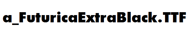 a_FuturicaExtraBlack.TTF