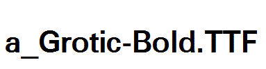 a_Grotic-Bold.TTF