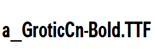 a_GroticCn-Bold.TTF