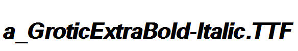 a_GroticExtraBold-Italic.TTF