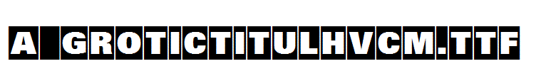 a_GroticTitulHvCm.TTF