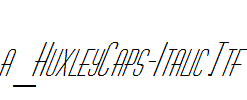 a_HuxleyCaps-Italic.Ttf