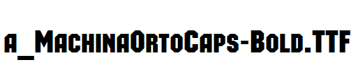 a_MachinaOrtoCaps-Bold.TTF