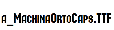 a_MachinaOrtoCaps.TTF