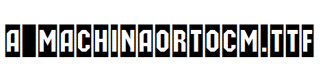 a_MachinaOrtoCm.TTF
