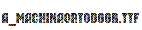 a_MachinaOrtoDgGr.TTF