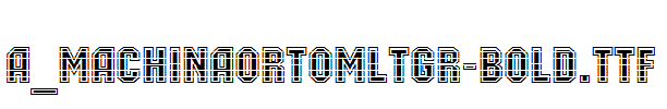a_MachinaOrtoMltGr-Bold.TTF