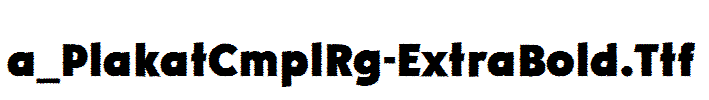 a_PlakatCmplRg-ExtraBold.Ttf