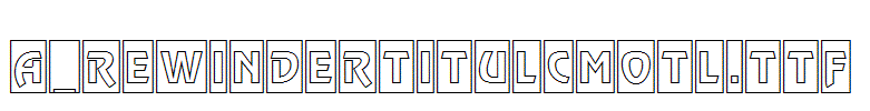 a_RewinderTitulCmOtl.Ttf