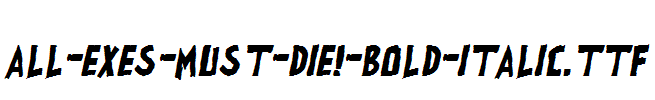 all-exes-must-die!-Bold-Italic.ttf
