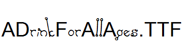 ADrinkForAllAges.TTF