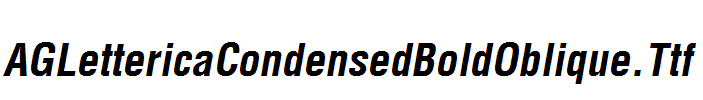 AGLettericaCondensedBoldOblique.Ttf