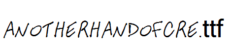 ANOTHERHANDOFCRE.ttf