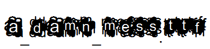 A_Damn_Mess.TTF