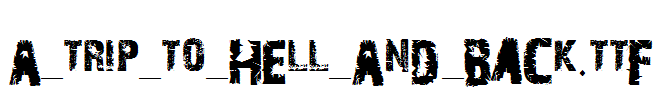 A_Trip_To_Hell_And_Back.ttf