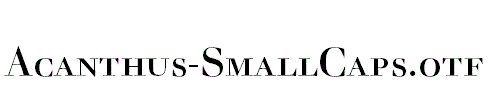 Acanthus-SmallCaps.otf