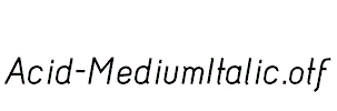 Acid-MediumItalic.otf
