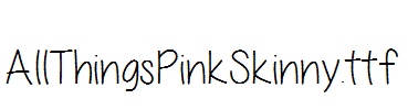 AllThingsPinkSkinny.ttf