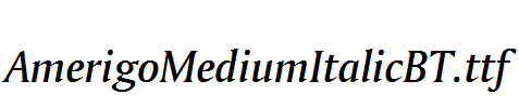 AmerigoMediumItalicBT.ttf