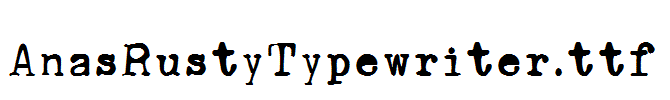 AnasRustyTypewriter.otf