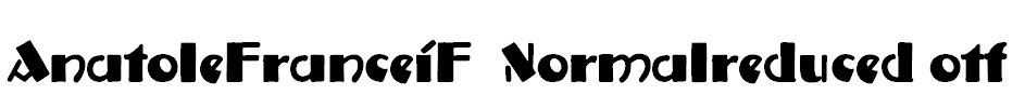 AnatoleFranceiF-Normalreduced.otf