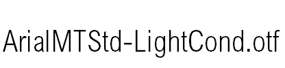 ArialMTStd-LightCond.otf