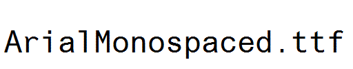 ArialMonospaced.ttf