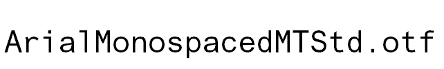 ArialMonospacedMTStd.otf