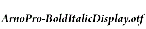 ArnoPro-BoldItalicDisplay.otf