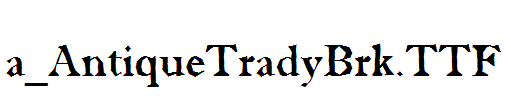 a_AntiqueTradyBrk.TTF