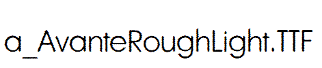 a_AvanteRoughLight.TTF