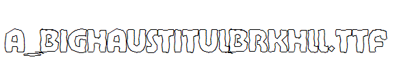 a_BighausTitulBrkHll.Ttf