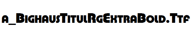 a_BighausTitulRgExtraBold.Ttf