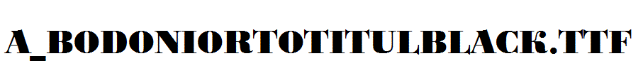 a_BodoniOrtoTitulBlack.Ttf