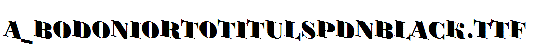 a_BodoniOrtoTitulSpDnBlack.Ttf