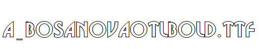 a_BosaNovaOtlBold.TTF
