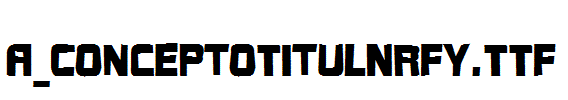 a_ConceptoTitulNrFy.TTF