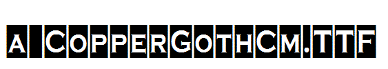 a_CopperGothCm.TTF
