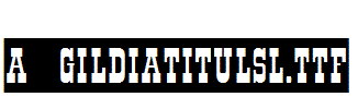 a_GildiaTitulSl.Ttf