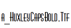 a_HuxleyCapsBold.Ttf
