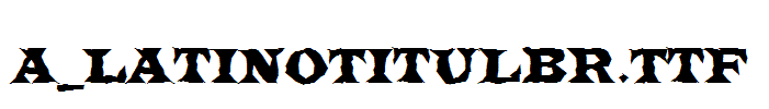 a_LatinoTitulBr.Ttf