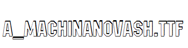 a_MachinaNovaSh.TTF