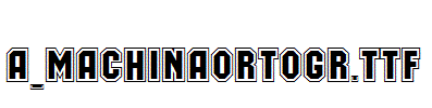 a_MachinaOrtoGr.TTF