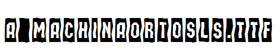 a_MachinaOrtoSls.TTF