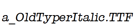 a_OldTyperItalic.TTF