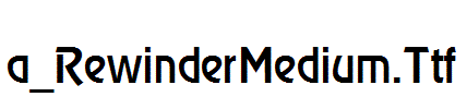 a_RewinderMedium.Ttf