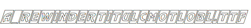a_RewinderTitulCmOtlObl.Ttf